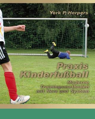 Book cover for Praxis Kinderfussball - Moderne Trainingsmethoden mit Herz und System