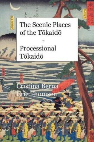 Cover of The Scenic Places of the Tōkaidō Processional Tōkaidō