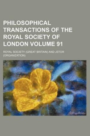 Cover of Philosophical Transactions of the Royal Society of London Volume 91