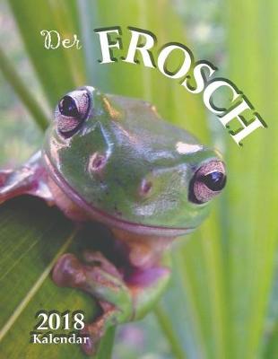 Book cover for Der Frosch 2018 Kalendar (Ausgabe Deutschland)