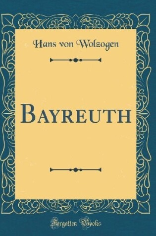 Cover of Bayreuth (Classic Reprint)