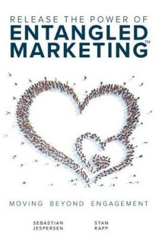 Cover of Release the Power of Entangled Marketing(tm)