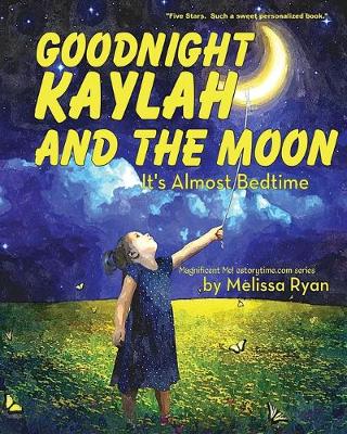 Book cover for Goodnight Kaylah and the Moon, It's Almost Bedtime