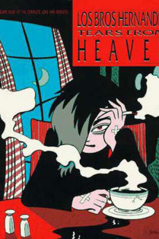 Cover of Love And Rockets Vol.4: Tears From Heaven