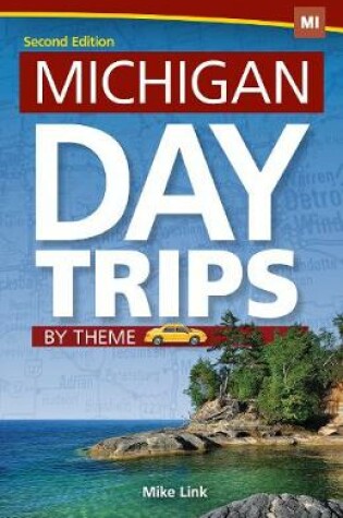 Cover of Michigan Day Trips by Theme