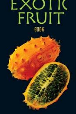 Cover of The Exotic Fruit Book