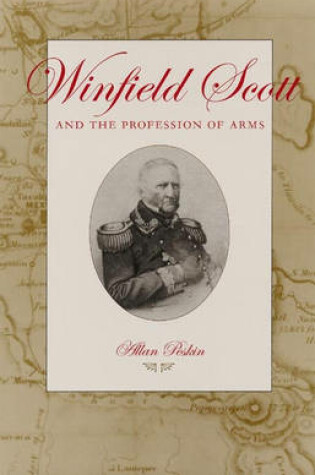 Cover of Winfield Scott and the Profession of Arms