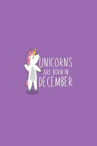 Cover of Unicorns Are Born in December