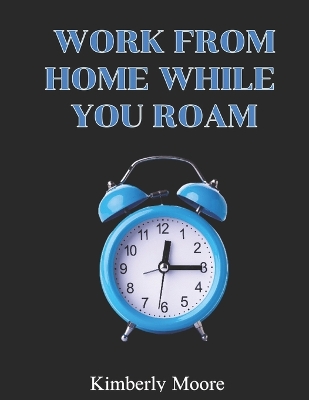 Book cover for Work From Home While You Roam