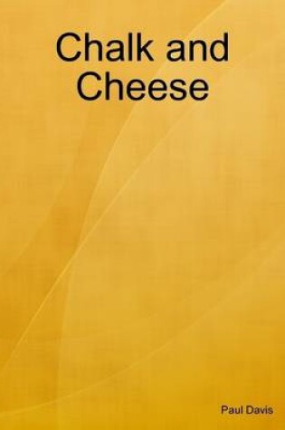 Cover of Chalk and Cheese