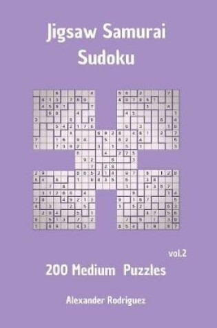 Cover of Jigsaw Samurai Sudoku Puzzles - Medium 200 vol. 2