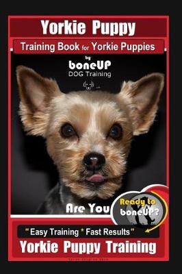 Book cover for Yorkie Puppy Training Book for Yorkie Puppies by Boneup Dog Training