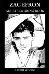 Book cover for Zac Efron Adult Coloring Book