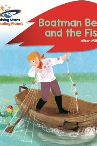 Cover of Reading Planet - Boatman Ben and the Fish - Red B: Rocket Phonics