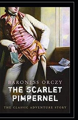 Book cover for The Scarlet Pimpernel Illustrated Edition