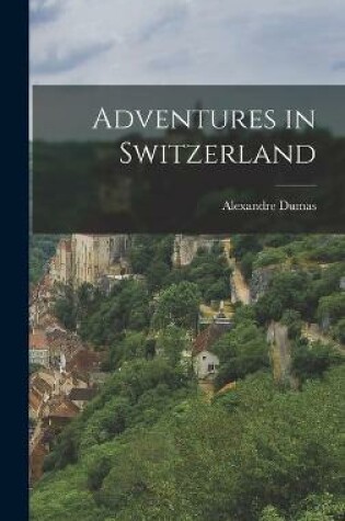 Cover of Adventures in Switzerland