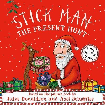 Book cover for Stick Man - The Present Hunt: A lift-the-flap adventure