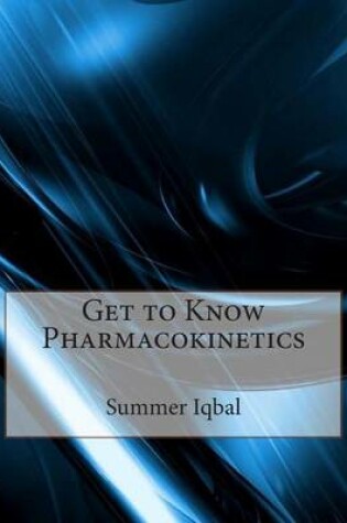 Cover of Get to Know Pharmacokinetics