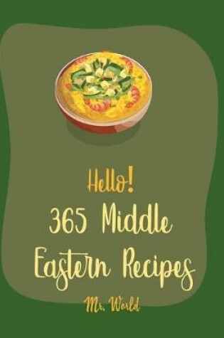 Cover of Hello! 365 Middle Eastern Recipes