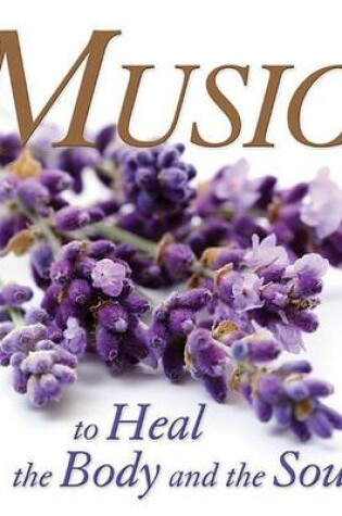 Cover of Music to Heal the Body and the Soul