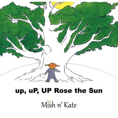 Cover of Up, Up, Up Rose the Sun