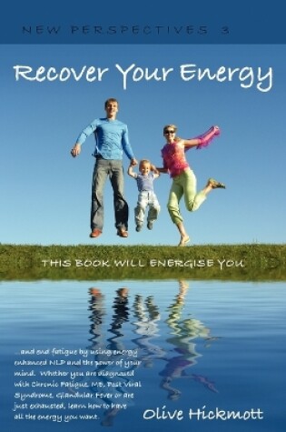 Cover of Recover Your Energy and End Fatigue by Using Energy Enhanced NLP and the Power of Your Mind.