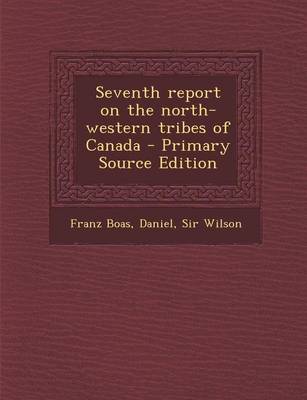 Book cover for Seventh Report on the North-Western Tribes of Canada