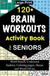 Book cover for 120+ BRAIN WORKOUTS Activity Book For SENIORS