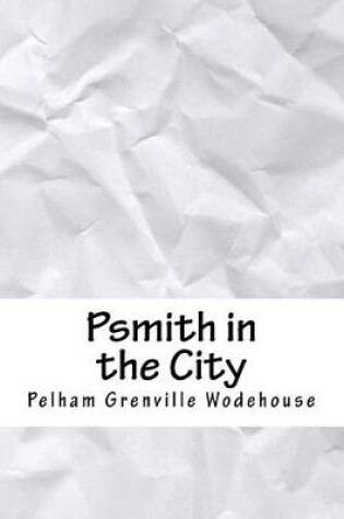 Cover of Psmith in the City