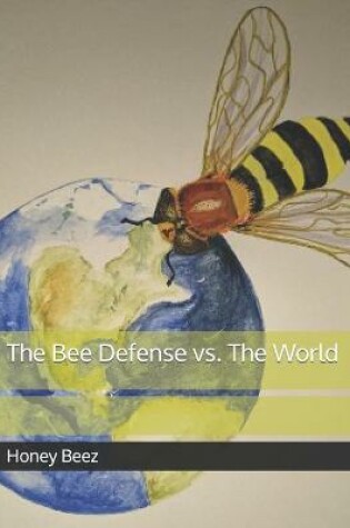 Cover of The Bee Defense vs. The World