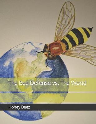 Book cover for The Bee Defense vs. The World