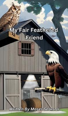 Book cover for My Fair Feathered Friend