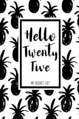 Book cover for Hello Twenty Five My Bucket List