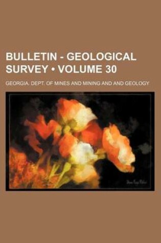 Cover of Bulletin - Geological Survey (Volume 30)