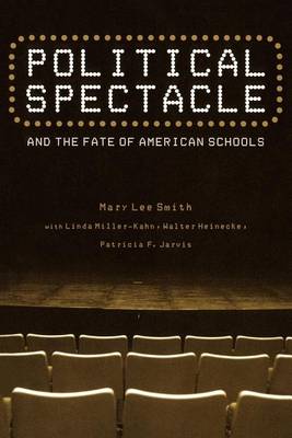 Book cover for Political Spectacle and the Fate of American Schools