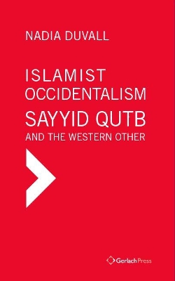 Cover of Islamist Occidentalism: Sayyid Qutb and the Western Other