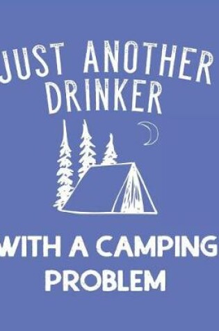 Cover of Just Another Drinker with a Camping Problem