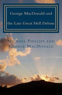Book cover for George MacDonald & Late Great Hell Debate