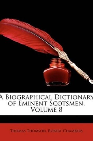 Cover of A Biographical Dictionary of Eminent Scotsmen, Volume 8