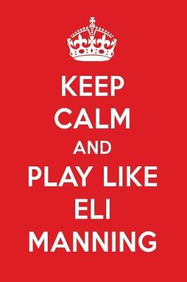 Book cover for Keep Calm and Play Like Eli Manning