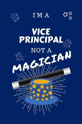 Book cover for I'm A Vice Principal Not A Magician