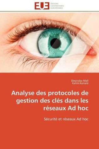 Cover of Analyse Des Protocoles de Gestion Des Cl s Dans Les R seaux Ad Hoc