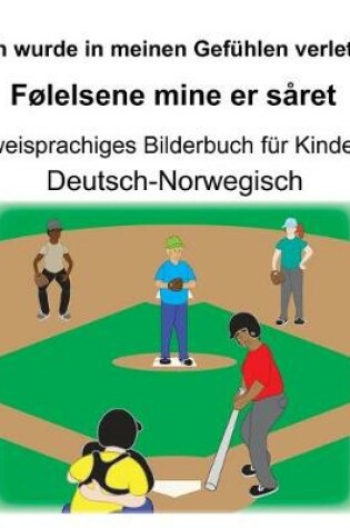 Cover of Deutsch-Norwegisch Ich wurde in meinen Gefühlen verletzt/Følelsene mine er såret Zweisprachiges Bilderbuch für Kinder