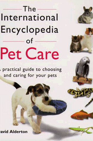 Cover of The International Encyclopedia of Pet Care