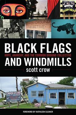 Book cover for Black Flags and Windmills: Hope, Anarchy, and the Common Ground Collective