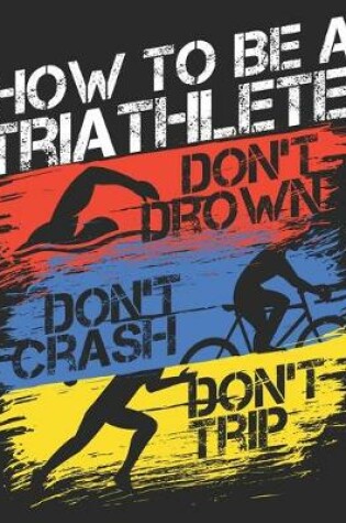 Cover of How To Be A Triathlete