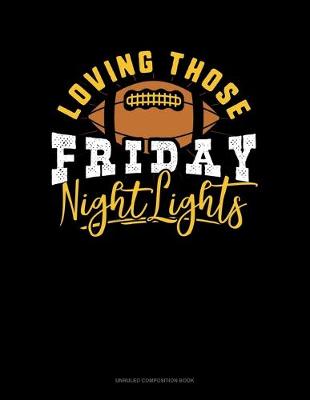 Book cover for Loving Those Friday Night Lights