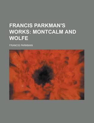 Book cover for Francis Parkman's Works