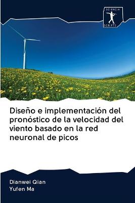 Book cover for Diseno e implementacion del pronostico de la velocidad del viento basado en la red neuronal de picos