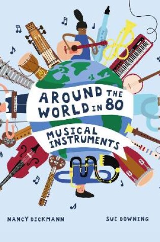 Cover of Around the World in 80 Musical Instruments